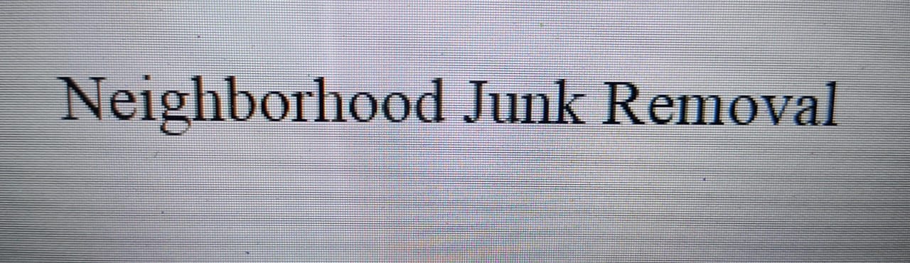 Neighborhood Junk Removal
